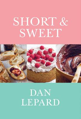 Short & Sweet: The Best of Home Baking - Lepard, Dan