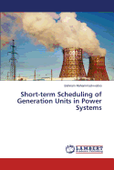 Short-Term Scheduling of Generation Units in Power Systems