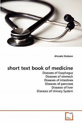 Short Text Book of Medicine - Shaheen, Ghazala, Dr.