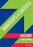 Shortcuts to Success: History: Junior Certificate