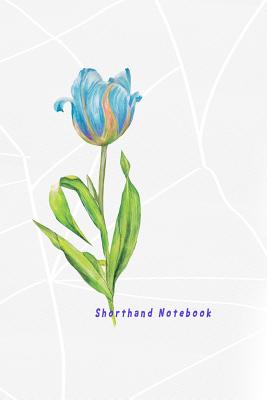 Shorthand Notebook: Pitman Shorthand Teenline Stenography Paper Line Composition Notebook Creative Notepad, Gregg Rule Writing Book for Reporters Journalist or Secretaries Blue Rose Flower Theme - O Pitt, Craig