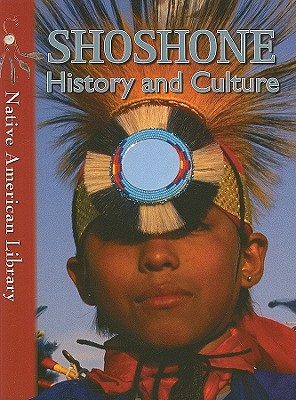 Shoshone History and Culture - Stout, Mary A, and Dwyer, Helen
