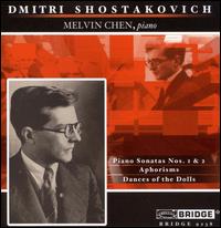 Shostakovich: Piano Sonatas Nos. 1 & 2; Aphorisms; Dances of the Dolls - Melvin Chen (piano)