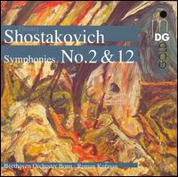 Shostakovich: Symphonies Nos. 2 & 12 - National Choir of the Ukraine "Dumka" (choir, chorus); Beethoven Orchester Bonn; Roman Kofman (conductor)