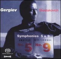 Shostakovich: Symphonies Nos. 5 & 9 - Mariinsky (Kirov) Theater Orchestra; Valery Gergiev (conductor)