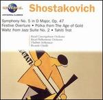 Shostakovich: Symphony No. 5 in D major, Op. 47; Festive Overture; Polka from The Age of Gold