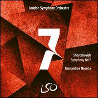 Shostakovich: Symphony No. 7 - London Symphony Orchestra; Gianandrea Noseda (conductor)