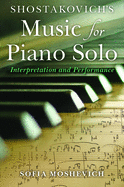 Shostakovich's Music for Piano Solo: Interpretation and Performance