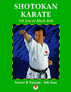 Shotokan Karate: 10th Kyu to 6th Kyu and 5th Kyu to Black Belt