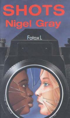 Shots - Gray, Nigel