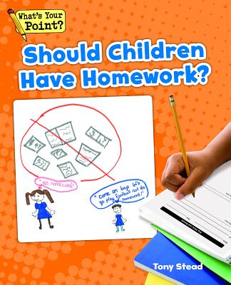 Should Children Have Homework? - Stead, Tony