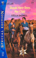 Should Have Been Her Child: Men of the West - Bagwell, Stella