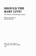 Should the Baby Live?: The Problem of Handicapped Infants