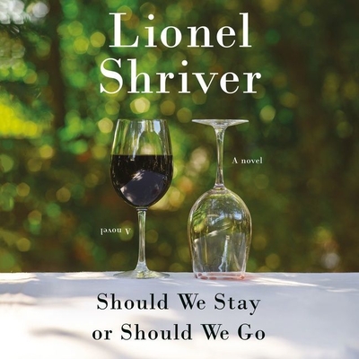 Should We Stay or Should We Go - Shriver, Lionel, and Curtis, Hannah (Read by)