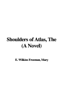 Shoulders of Atlas, the (a Novel)