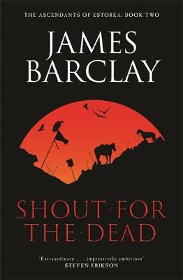 Shout For The Dead: The Acendants of Estorea 2 - Barclay, James