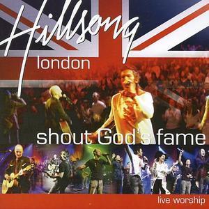 Shout God's Fame - Hillsong London