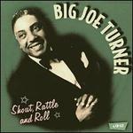 Shout, Rattle and Roll - Big Joe Turner