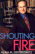 Shouting Fire: Civil Liberties in a Turbulent Age