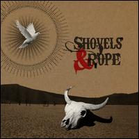 Shovels and Rope - Shovels and Rope