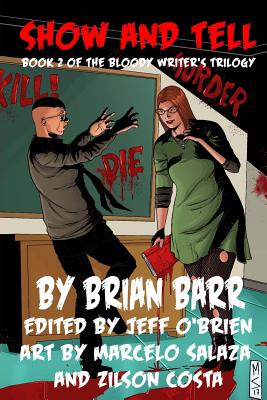 Show and Tell: Book 2 of The Bloody Writer's Trilogy - O'Brien, Jeff (Editor)