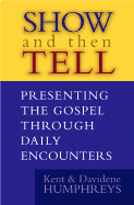 Show and Then Tell: Presenting the Gospel Through Daily Encounters