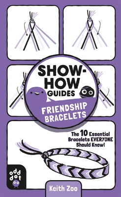 Show-How Guides: Friendship Bracelets: The 10 Essential Bracelets Everyone Should Know! - Odd Dot