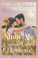 Show Me a Second Chance: Small-Town Single-Father Cowboy Romance