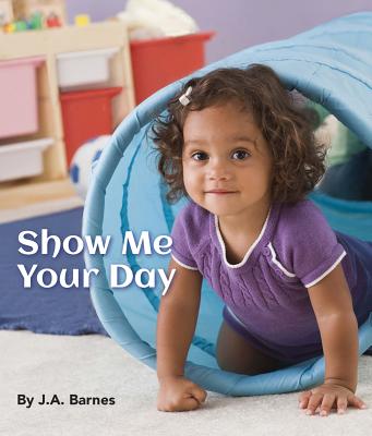Show Me Your Day - Barnes, J A