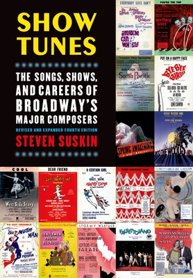 Show Tunes: The Songs, Shows, and Careers of Broadway's Major Composers - Suskin, Steven