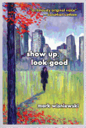 Show Up, Look Good