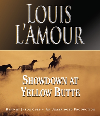 Showdown at Yellow Butte - L'Amour, Louis, and Culp, Jason (Read by)
