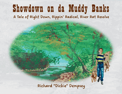 Showdown on da Muddy Banks: A Tale of Right Down, Rippin' Radical, River Rat Resolve