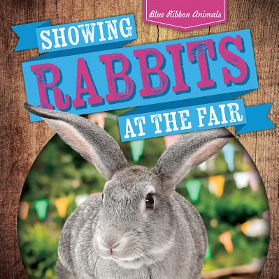 Showing Rabbits at the Fair - Wendt, Jennifer