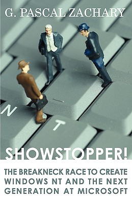 Showstopper! the Breakneck Race to Create Windows NT and the Next Generation at Microsoft - Zachary, Pascal G