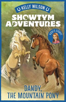 Showtym Adventures 1: Dandy, the Mountain Pony - Wilson, Kelly