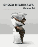 Shozo Michikawa: Ceramic Art
