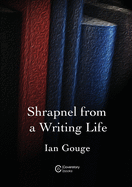 Shrapnel from a Writing life