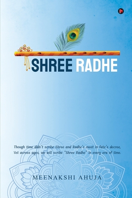 Shree Radhe: Though time didn't scribe Shree and Radhe's meet in fate's decree, Yet across ages, we will scribe '' Shree Radhe '' in every era of time. - Meenakshi Ahuja