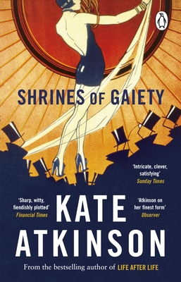 Shrines of Gaiety: The Sunday Times Bestseller, May 2023 - Atkinson, Kate