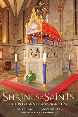 Shrines of the Saints: in England and Wales - Tavinor, Michael