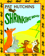 Shrinking Mouse - Hutchins, Pat