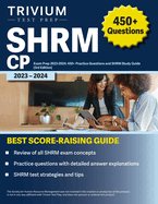SHRM CP Exam Prep 2023-2024: 450+ Practice Questions and SHRM Study Guide [3rd Edition]