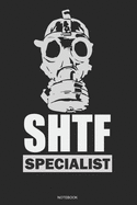 SHTF SPECIALIST notebook: A funny humorous 6x9 College Ruled End Of World Gift Journal for Preppers and Survivalists