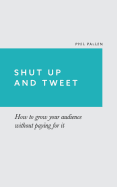 Shut Up and Tweet