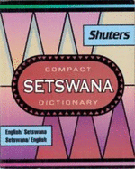 Shuter's Compact Setswana Dictionary: English-Setswana and Setswana-English