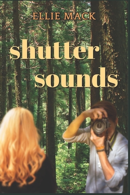 Shutter Sounds: An Aster Mountain Lodge Novel - Mack, Ellie