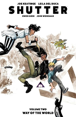 Shutter Volume 2: Way of the World - Keatinge, Joseph, and del Duca, Leila (Artist), and Gieni, Owen (Artist)