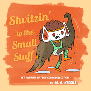 Shvitzin' to the Small Stuff: Yet Another Batboy Comic Collection