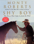 Shy Boy: The Horse That Came in from the Wild